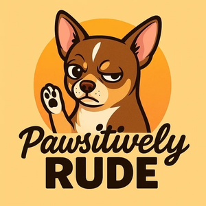 Pawsitively Rude