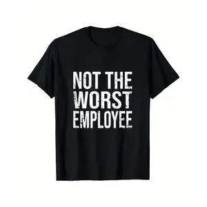 Funny 'Not the Worst Employee' Graphic T-Shirt - Unisex Casual Round Neck, 100% Cotton, S-XXXL, Black with White Distressed Print, Lightweight & Breathable for Casual Attire, Funny T Shirts,t-shirt