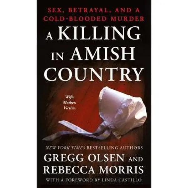 USED Book - A Killing in Amish Country: Sex, Betrayal, and a Cold-Blooded Murder by Olsen, Gregg (Mass Market Paperback) - english