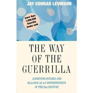 USED-The Way of the Guerrilla: Achieving Success and Balance as an Entrepreneur in the 21st Century by Levinson, Jay Conrad (Paperback)