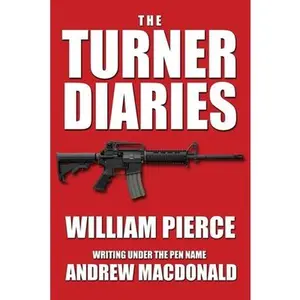 The Turner Diaries -- William Pierce - Paperback