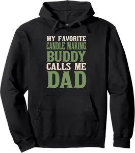 My Favorite Buddy Candle Making Dad Candle Maker Daddy Hobby Pullover Hoodie - 67B09C6QQGTJ