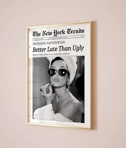 Trendy Newspaper Print, Better Late Than Ugly, New York Times Wall Art
