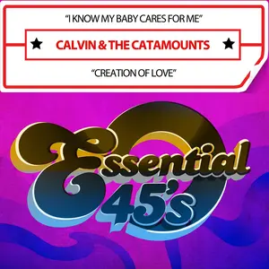 Calvin & the Catamounts - IKnowMyBabyCaresForMe/CreationOfLove(Digital45)  [COMPACT DISC - CD]