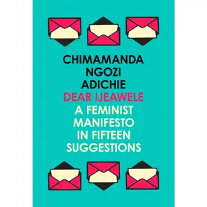 USED-Dear ijeawele or a feminist manifesto in fifteen suggestions by Chima Ngozi Adichie (Paperback)