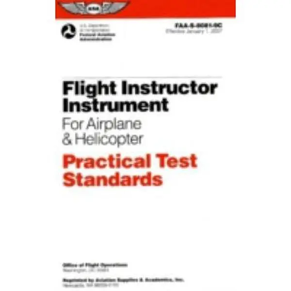 USED-Flight Instructor Instrument for Airplane & Helicopter Practical Test Standards: FAA-S-8081-9C (Practical Test Standards series) by Federal Aviation Administration (Paperback)