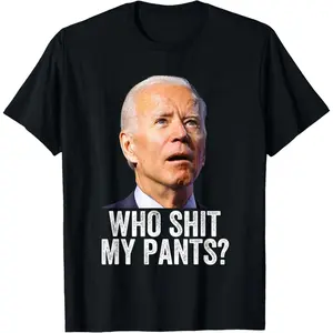 Who Shit My Pants - Anti Joe biden Tee - Funny Conservative T-Shirt