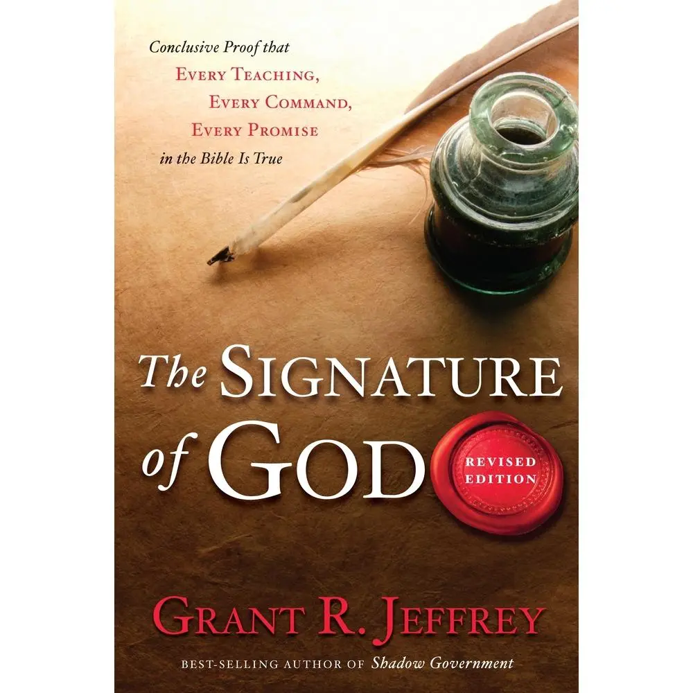 USED-The Signature of God: Conclusive Proof That Every Teaching, Every Command, Every Promise in the Bible Is True by Jeffrey, Grant R. (Paperback)