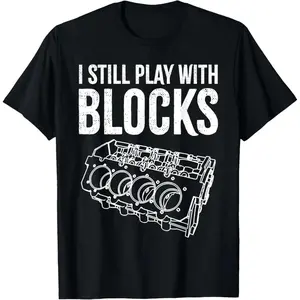 OOTD shirt I Still Play With Blocks |   Funny Car Engine Garage Mechanic T-Shirt