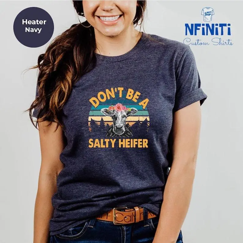 Don't Be A Salty Heifer Shirt, Cow Lover Shirt, Farmer Life Shirt, Crazy Heifer T-Shirt, Vintage Farm Shirt, Farmer Gift, Farm Lover Shirt