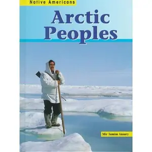 USED-Arctic Peoples (Native Americans) by Mir Tamim Ansary (Unknown)