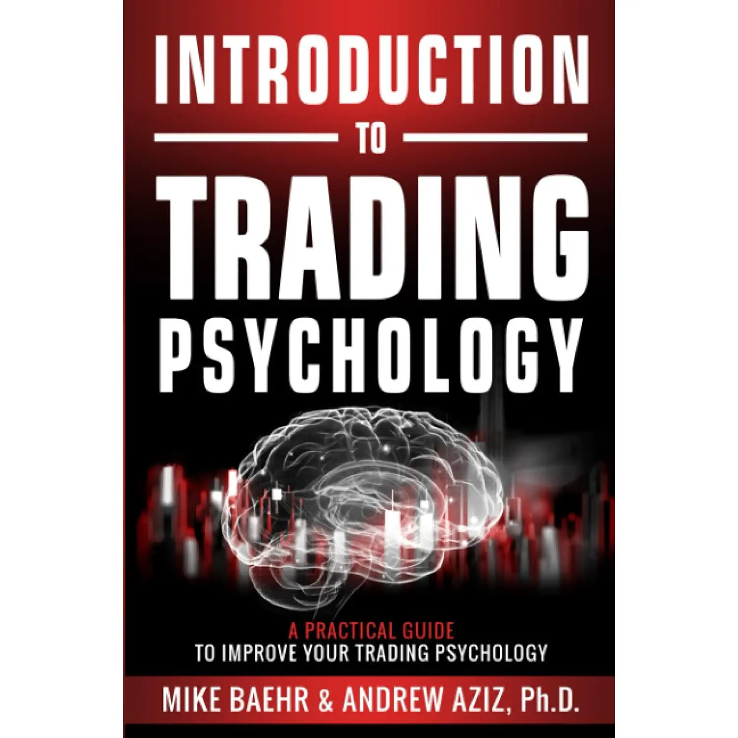 Introduction to Trading Psychology: A Practical Guide to Improve Your Trading Psychology