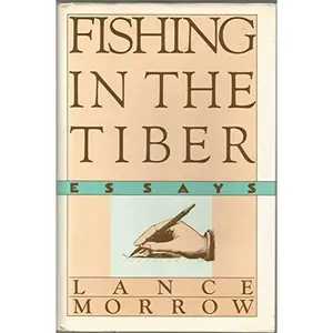 USED-Fishing in the Tiber: Essays by Lance Morrow (Hardcover)