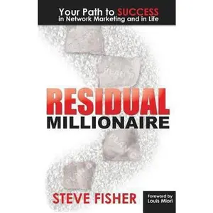 USED-Residual Millionaire: Your Path to SUCCESS in Network Marketing and in Life by Steve Fisher (Paperback)