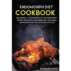 USED-Endomorph Diet: MEGA BUNDLE - 4 Manuscripts in 1 - 160+ Endomorph - friendly recipes including breakfast, side dishes, and desserts fo by Pub, Osod (Paperback)