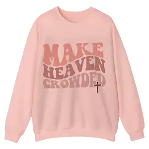 "Make Heaven Crowded" Christian Crewneck Sweatshirt, Cross And Retro Font Design, Religious Clothing, Soft Pure Cotton, Trendy Outfit, Casual Daily Wear
