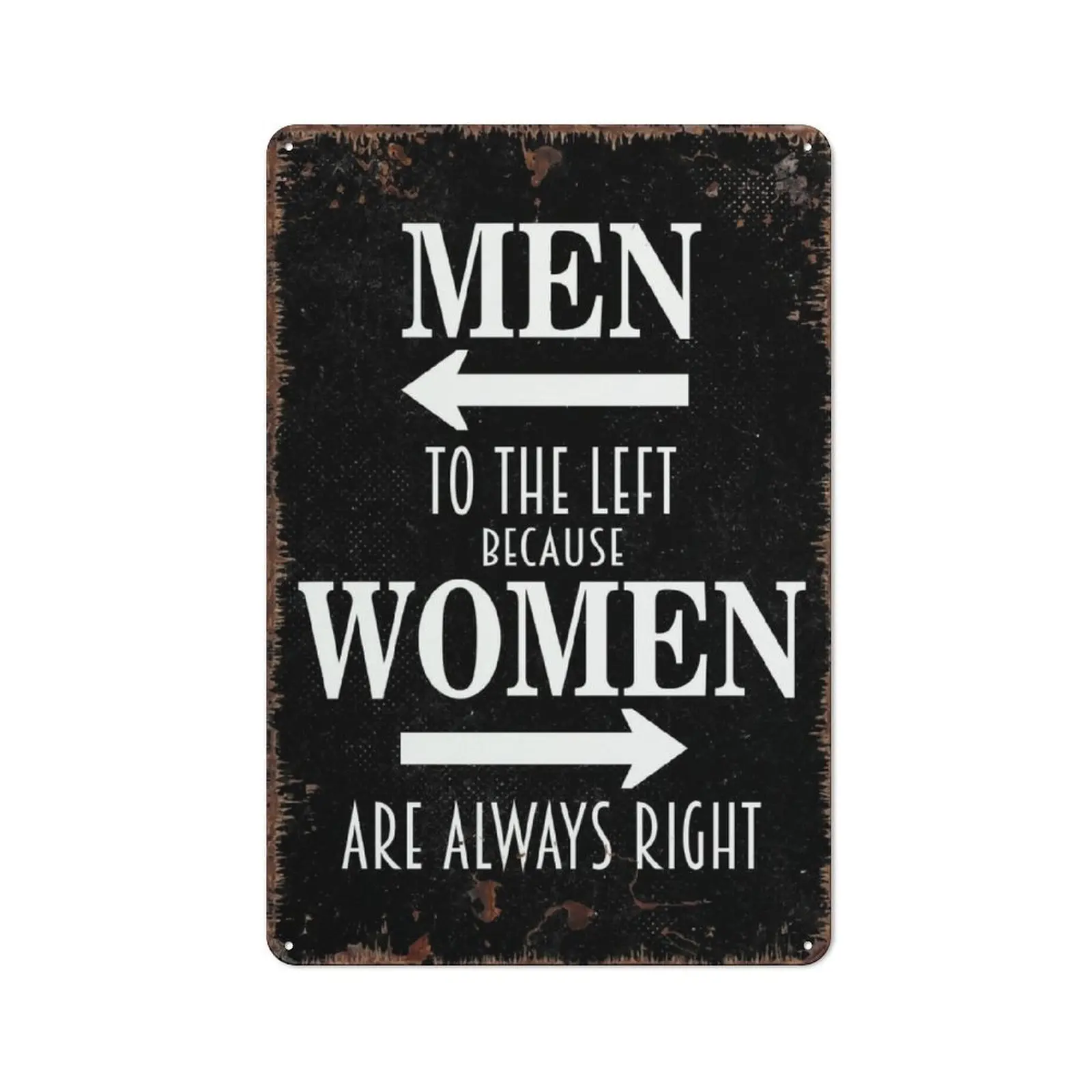 Funny Bathroom Direction Sign Men To The Left Because Women Are Always Right Sign Restroom Humor Wall Decor Metal Sign Wall Art for Toilet Bar Bedroom Livingroom Office Decoration vintage iron