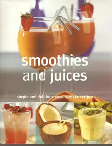 USED-Smoothies and Juices, Simple and Delicious Easy-to-Make Recipes by Christine Ambridge (Hardcover)