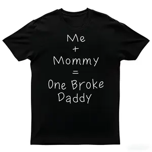 Me + Mommy = One Broke Daddy Humor Unisex T-Shirt,Funny T-Shirt,Graphic T-Shirts,Good Graphic Tees,Funny Graphic Tee,Trendy T-Shirts,Graphic Tees,Vintage Graphic Tees,T Shirts For Men,Men's T Shirts,T Shirts For Women,Women's T Shirts,Baby Tee,Clothes