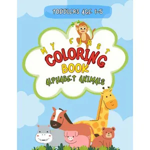 My First Coloring Book for Toddlers Age 1-5: Alphabet Animals Early Learning (26 Illustrations from A-Z) Paperback – January 20, 2025