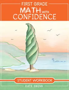 First Grade Math with Confidence Student Workbook -- Kate Snow, Paperback