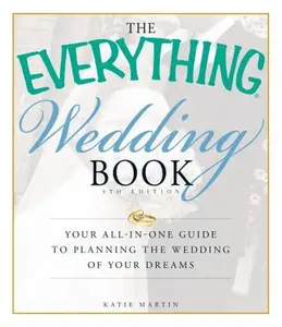 USED-The Everything Wedding Book: Your all-in-one guide to planning the wedding of your dreams by Katie Martin (Paperback)