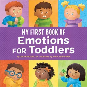 My First Book of Emotions for Toddlers -- Orlena Kerek, Paperback