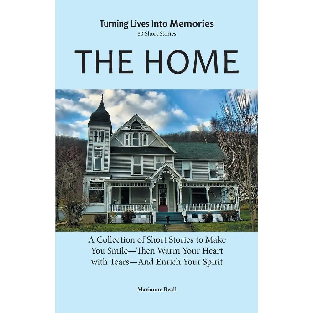 USED-The Home: ACollection Of Short Stories To Make You SmileThen Warm Your Heart With Tears And Enrich your Spirit. by Beall, Marianne (Paperback)