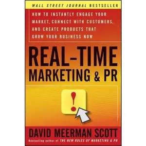USED-Real-Time Marketing and PR: How to Instantly Engage Your Market, Connect with Customers, and Create Products that Grow Your Business Now by David Meerman Scott (Hardcover)
