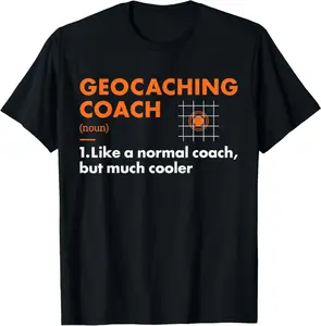 Geocacher Coach Definition Geocaching T-Shirt