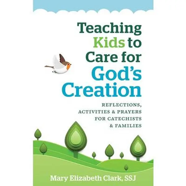 USED Book - Teaching Kids to Care for God's Creation: Reflections, Activities and Prayers for Catechists and Families by Clark, Mary Elizabeth (Paperback) - english