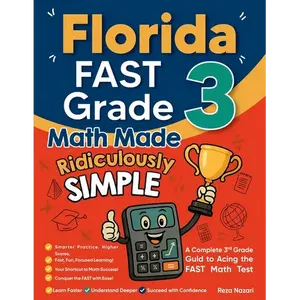 Florida FAST Grade 3 Math Made Ridiculously Simple: A Comprehensive 3rd Grade Guide to Acing FAST Math Test - Paperback