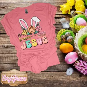 SkyGrace Easter Tshirt Assorted for Women - No Bunny Loves Me Like Jesus Top - Comfortable & Stylish Womenswear