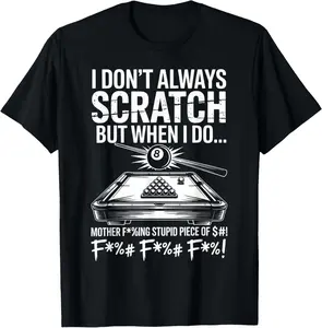 100% cotton Unisex I Don't Always Scratch Billiard Player Sports Game Billiard T-Shirt
