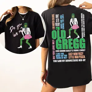 Old Gregg Do You Love Me Shirt, The Mighty Boosh Quote Tee, Easy Now Fuzzy Little Man Peach Funny Vintage T-Shirt