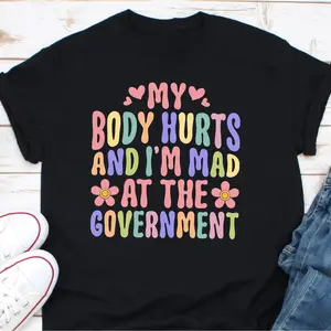 Men's humorous expression of chronic illness frustration with political commentary Graphic T-Shirt - Short Sleeve Crew Neck Regular Fit Casual Wear | Soft & Breathable Fabric, Durable Print, Everyday Comfort, Machine Washable, playful and colorful