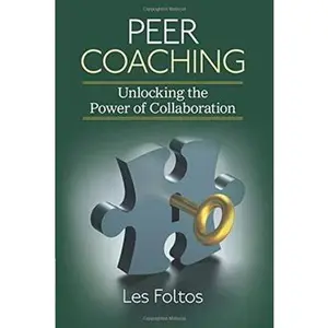 USED-Peer Coaching: Unlocking the Power of Collaboration by Foltos, Lester J. (Paperback)