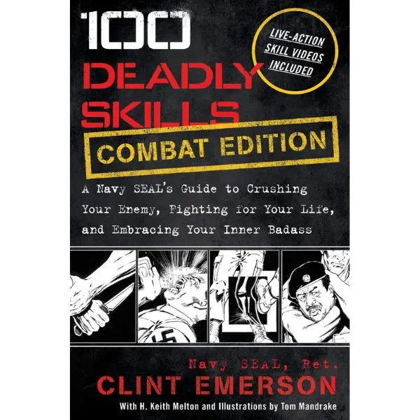 100 Deadly Skills: Combat Edition - A Navy SEAL's Guide to Combat Mastery, Crushing Your Enemy, Fighting for Your Life, and Embracing Your Inner Badass - Paperback (Humanities & Social Sciences, History & Culture Book)