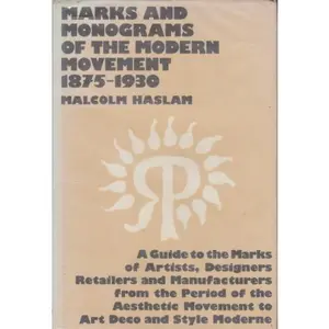 USED-Marks and monograms of the Modern Movement, 1875-1930: A guide to the marks of artists, designers, retailers, and manufacturers, from the period of the Aesthetic Movement to Art Deco and Style Moderne by Malcom. HASLAM (Hardcover)
