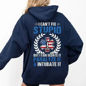 [Made in USA] I Can't Fix Stupid Hoodie, Funny EMT EMS Graphic Pullover Hoodie, Sedate It Paralyze It Intubate It Back Print Oversized Hoodie, Patriotic First Responder Medical Humor Outfit, EMS Week Gift For Men Women.