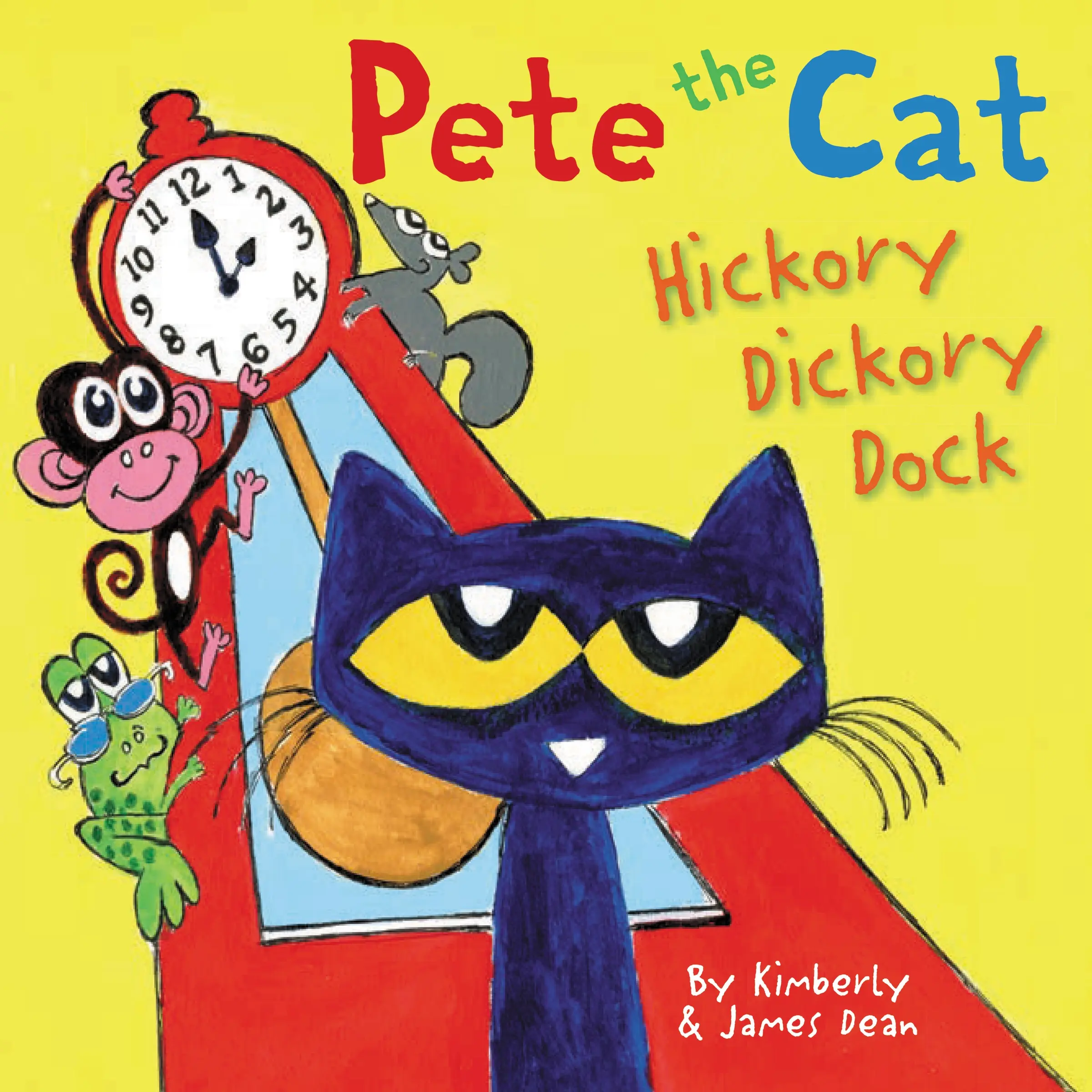 Pete the Cat: Hickory Dickory Dock (Pete the Cat) by James Dean||James Dean||Kimberly Dean [Hardback Book]