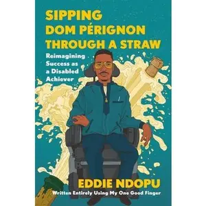 USED-Sipping DOM Pã(c)Rignon Through a Straw by Ndopu, Eddie (Paperback)