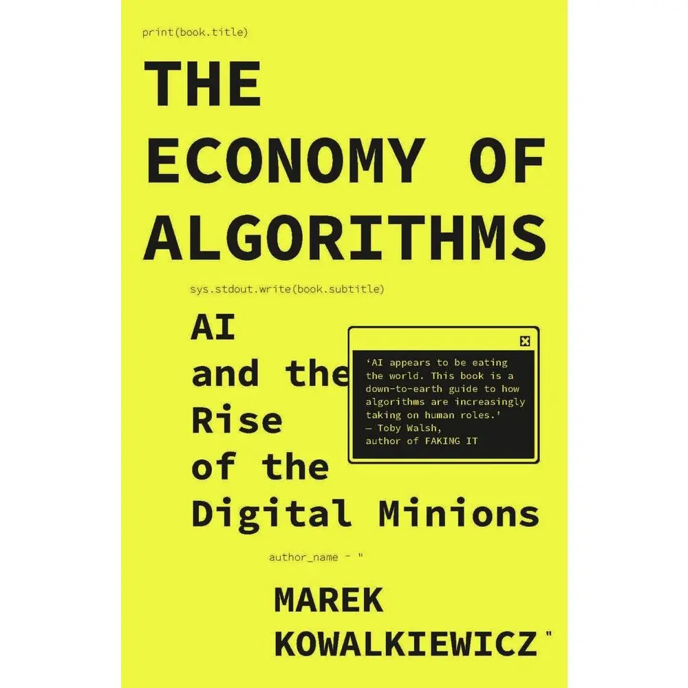 USED Book - The Economy of Algorithms: AI and the Rise of the Digital Minions by Kowalkiewicz, Marek (Paperback) - english