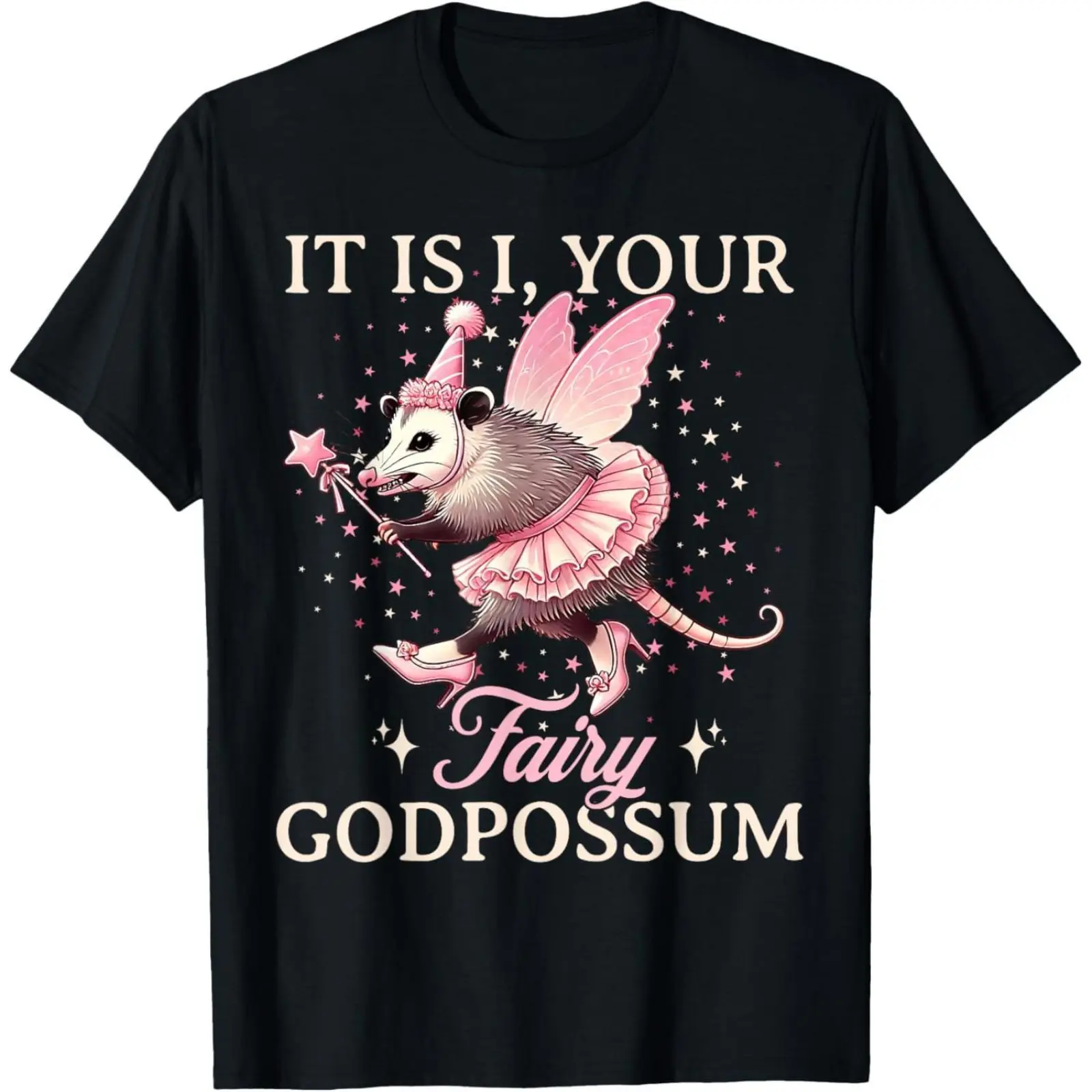 It Is I Your Fairy Godpossum Funny Opossum Spirit Animal T-Shirt Made In USA