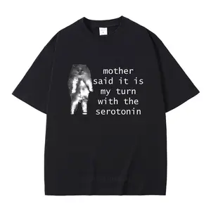 Mother Said It Is My Turn with The Serotonin T-shirt Cute Funny Cat Meme Graphic Tshirt Men Women's Casual Soft Cotton T Shirt