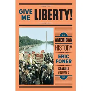 USED-Give Me Liberty]: An American History by Foner, Eric (Paperback)