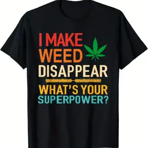 [Men's Weed T-Shirt] Black Men's Retro Graphic T-Shirt |   "I Make Weed Disappear What's Your Superpower? "Bold Colorful Lettering with Leaf Design, Regular Fit, Machine Washable, Weed T Shirts, Short Sleeve Casual Tee