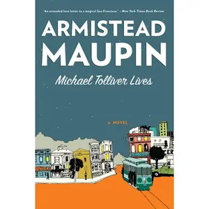 Michael Tolliver Lives: A Novel (Tales of the City: Volume Number 7) by Armistead Maupin [Paperback Book]