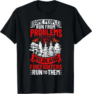 Wildland Firefighting Apparel Wildfire Firefighter Fireman T-Shirt