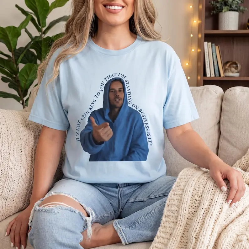 It's Not Clocking To You That I'm Standing On Business Shirt, Viral TikTok Meme Shirt, Funny Gen Z Gift, Biiebs Themed Gift, Swag Shirt